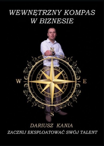 Wewnętrzny kompas w biznesie, Dariusz Kania
