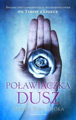 Poławiaczka dusz, Teresa Ewa Opoka