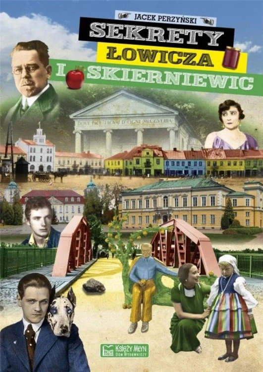 Sekrety Łowicza i Skierniewic, Jacek Perzyński