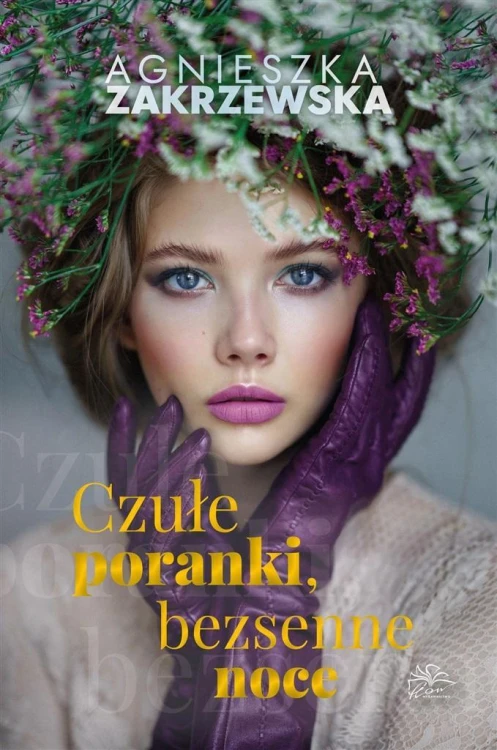 Czułe poranki, bezsenne noce, Agnieszka Zakrzewska