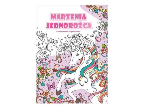 Kolorowanka antystresowa Marzenia jednorożca, MFP