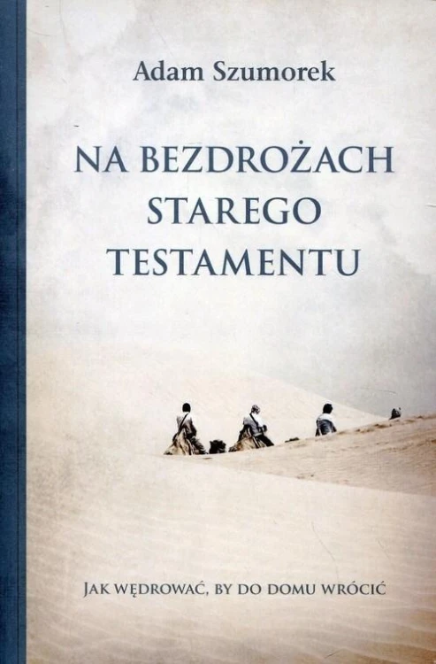 Na bezdrożach Starego Testamentu, Adam Szumorek