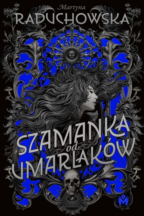 Szamanka od umarlaków, Martyna Raduchowska