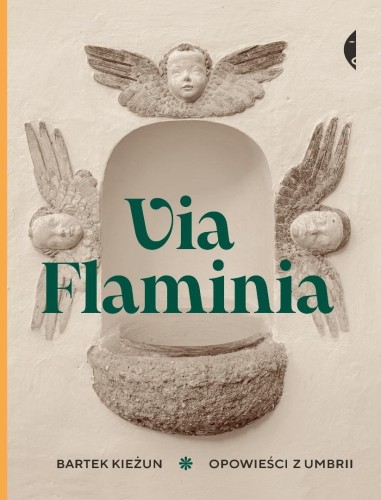 Via Flaminia. Opowieści z Umbrii, Bartek Kieżun
