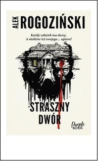 Straszny dwór, Alek Rogoziński