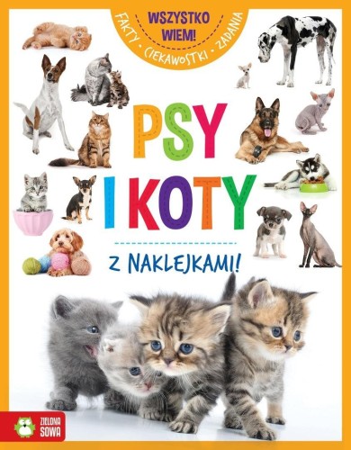 Wszystko wiem! Psy i koty, praca zbiorowa