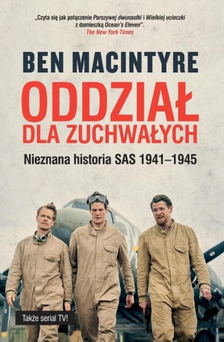 Oddział dla zuchwałych. Nieznana historia SAS
