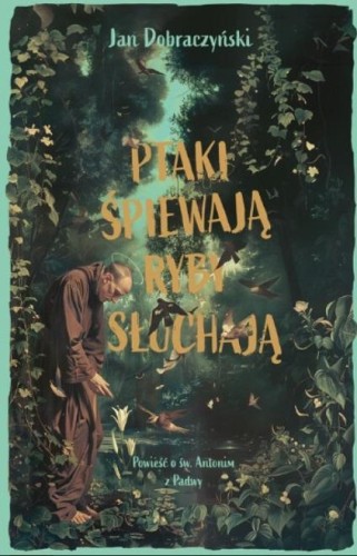 Ptaki śpiewają ryby słuchają, Jan Dobraczyński