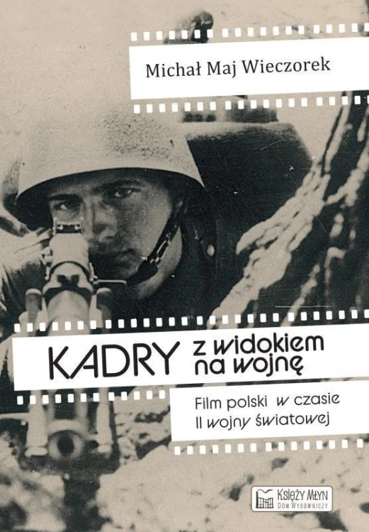 Kadry z widokiem na wojnę, Michał Maj Wieczorek