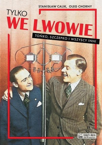 Tylko we Lwowie, Stanisław Calik, Oleg Chorny