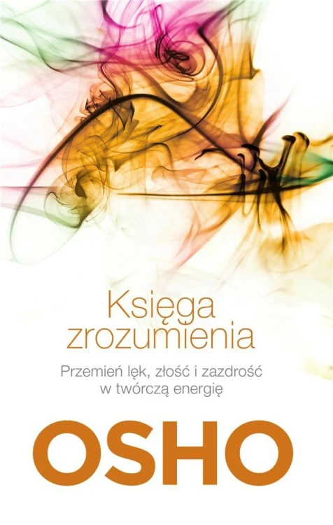 Księga zrozumienia. Własna droga do wolności, Osho