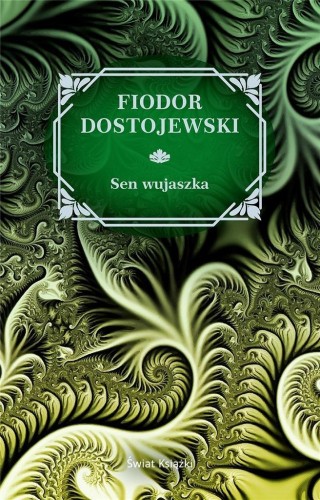 Sen wujaszka, Fiodor Dostojewski