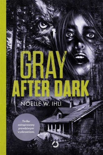 Gray After Dark, Noelle W. Ihli