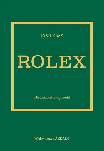 Rolex. Historia kultowej marki, Josh Sims
