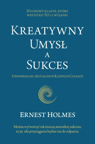 Kreatywny Umysł a Sukces, Ernest Holmes