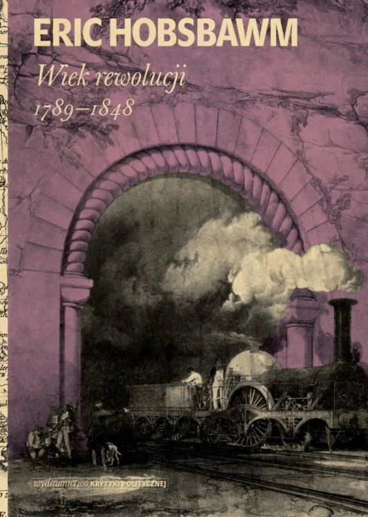 Wiek rewolucji: 1789-1848, Eric Hobsbawm