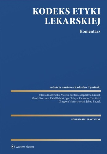 Kodeks Etyki Lekarskiej. Komentarz, praca zbiorowa