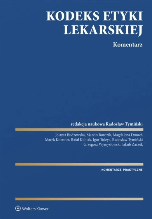 Kodeks Etyki Lekarskiej. Komentarz, praca zbiorowa