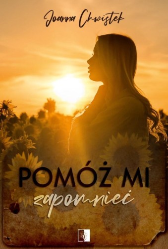 Pomóż mi zapomnieć, Joanna Chwistek