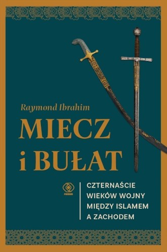 Miecz i bułat. Czternaście wieków wojny...