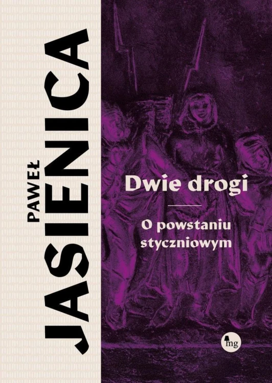 Dwie drogi. O powstaniu styczniowym