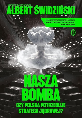 Nasza bomba. Czy Polska potrzebuje strategii..