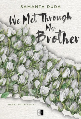 Silent Promises T.1 We Met Through My Brother