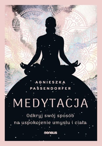 Medytacja. Odkryj swój sposób na uspokojenie...