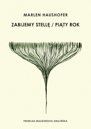 Zabijemy Stellę / Piąty rok, Marlen Haushofer