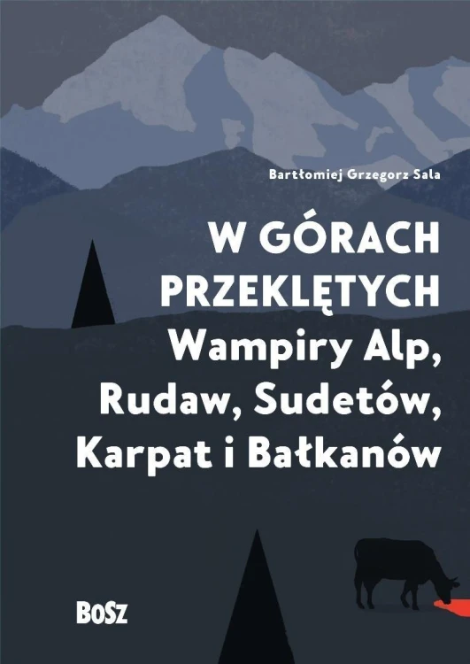 W górach przeklętych. Wampiry Alp, Rudaw...