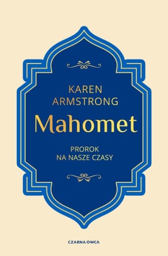 Mahomet. Prorok na nasze czasy, Karen Armstrong