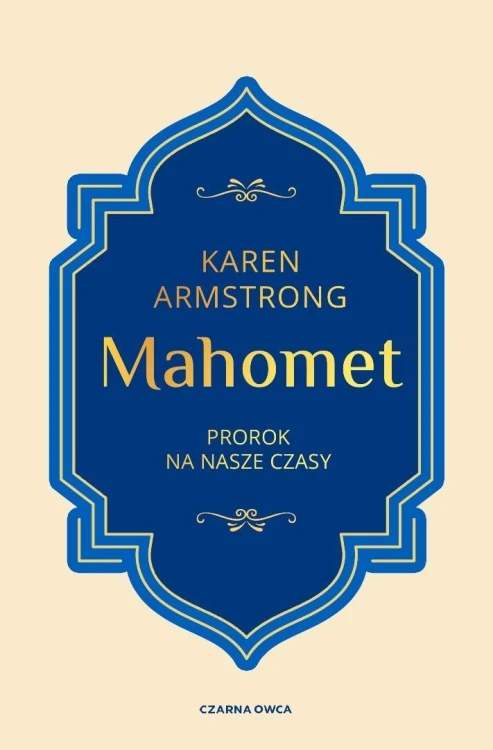 Mahomet. Prorok na nasze czasy, Karen Armstrong