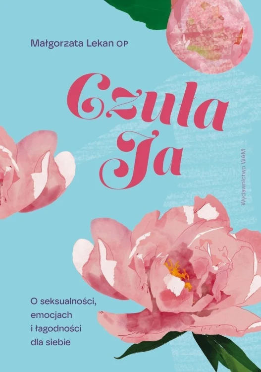 Czuła Ja. O seksualności, emocjach i łagodności...