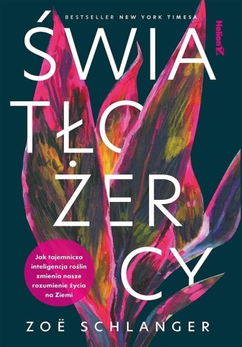 Światłożercy. Jak tajemnicza inteligencja roślin..