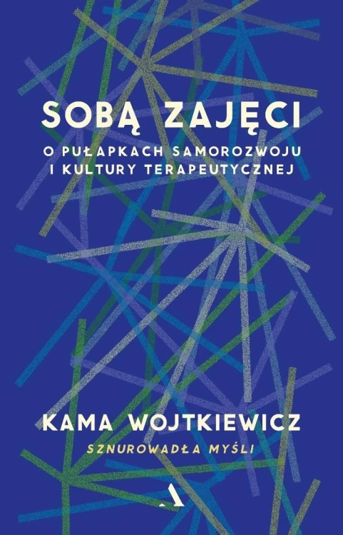 Sobą zajęci. O pułapkach samorozwoju i kultury...