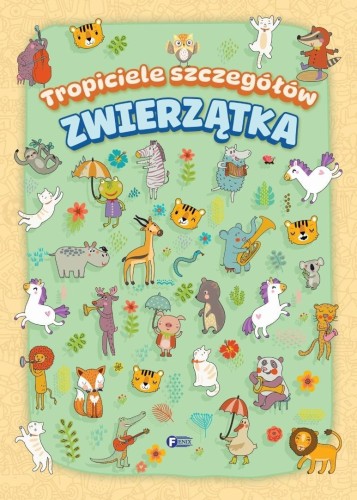 Tropiciele szczegółów. Zwierzątka, praca zbiorowa