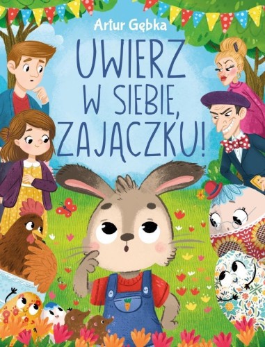 Uwierz w siebie, zajączku!, Artur Gębka