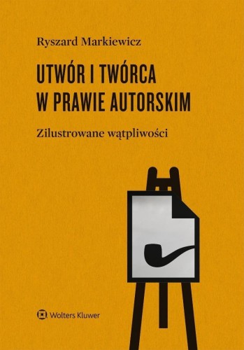 Utwór i twórca w prawie autorskim