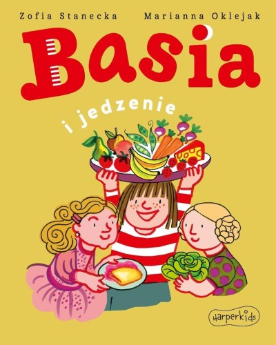 Basia i jedzenie, Zofia Stanecka, Marianna Oklejak