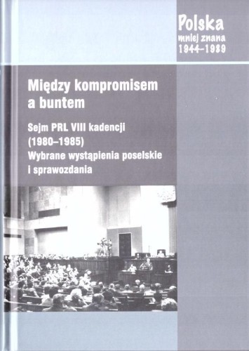 Między kompromisem a buntem. Sejm PRL VIII...