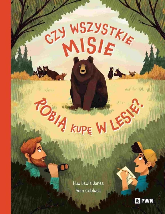 Czy wszystkie misie robią kupę w lesie?