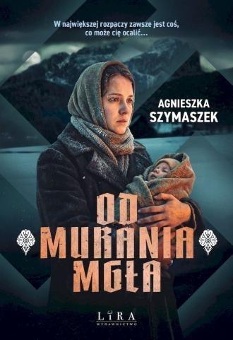 Od Murania mgła, Agnieszka Szymaszek
