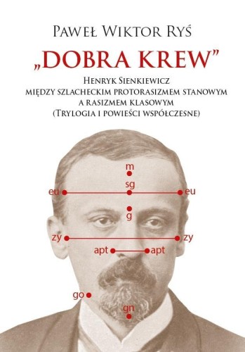 Dobra krew. Henryk Sienkiewicz między...