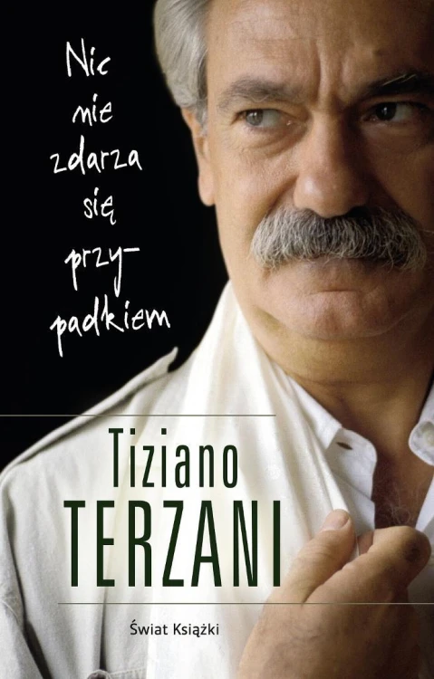 Nic nie zdarza się przypadkiem, Tiziano Terzani