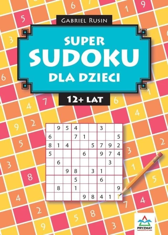 Super sudoku dla dzieci 12+ lat, Gabriel Rusin