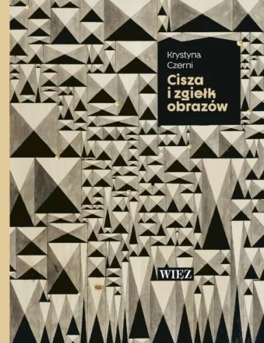 Cisza i zgiełk obrazów, Krystyna Czerni