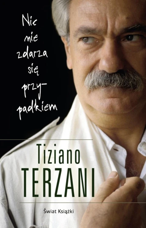Nic nie zdarza się przypadkiem, Tiziano Terzani