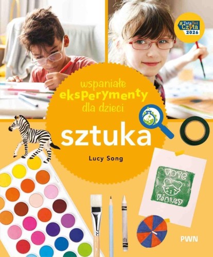 Wspaniałe eksperymenty dla dzieci. Sztuka