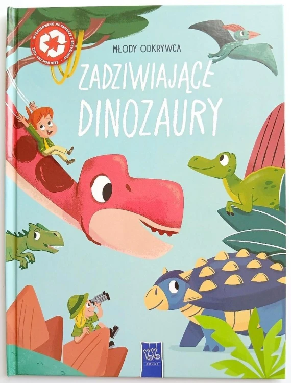 Młody odkrywca. Zadziwiające dinozaury
