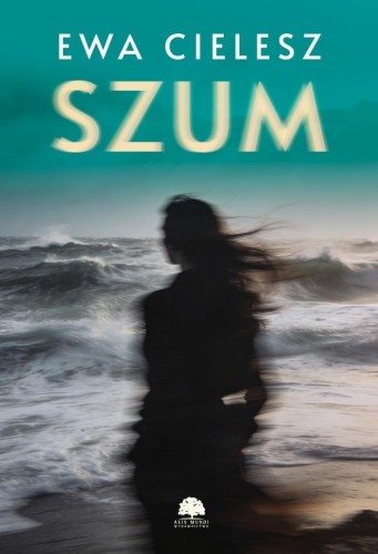 Szum, Ewa Cielesz